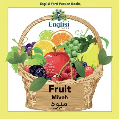 Englisi Farsi Persian Books Fruit Mveh : Fruit Mveh : Fruit Mveh - Englisi Farsi Persian Books Fruit Mveh: Fruit Mveh