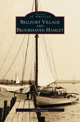 Le village de Bellport et le hameau de Brookhaven - Bellport Village and Brookhaven Hamlet