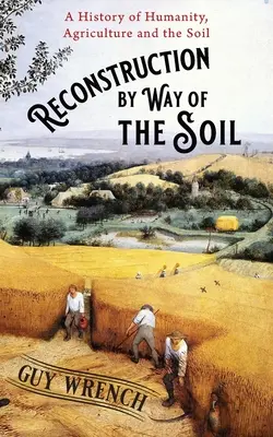 La reconstruction par le sol - Reconstruction by Way of the Soil