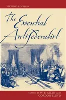 L'essentiel de l'Antifédéraliste, deuxième édition - The Essential Antifederalist, Second Edition