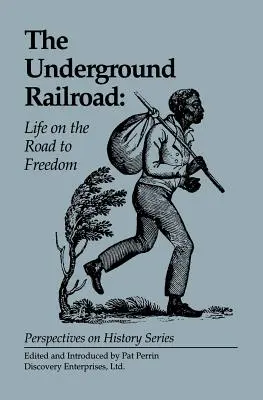 Le chemin de fer clandestin : La vie sur le chemin de la liberté - The Underground Railroad: Life on the Road to Freedom