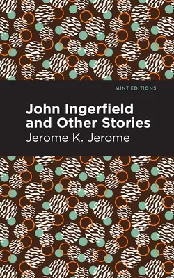 John Ingerfield : Et autres histoires - John Ingerfield: And Other Stories