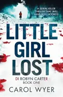 La petite fille perdue : Un thriller captivant qui vous accrochera. - Little Girl Lost: A gripping thriller that will have you hooked