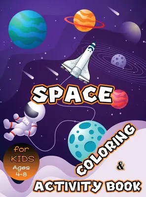 Livre d'activités et de coloriage sur l'espace pour les enfants de 4 à 8 ans : coloriage sur le système solaire, points à points, labyrinthes, mots cachés et plus encore ! Livre d'activités sur l'espace pour les enfants - Space Coloring and Activity Book for Kids Ages 4-8: Solar System Coloring, Dot to Dot, Mazes, Word Search and More! Kids Space Activity Book