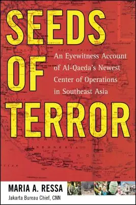 Seeds of Terror : Un témoin oculaire du nouveau centre d'Al-Qaida - Seeds of Terror: An Eyewitness Account of Al-Qaeda's Newest Center