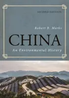 La Chine : Une histoire de l'environnement, deuxième édition - China: An Environmental History, Second Edition