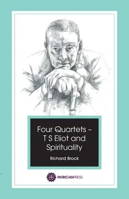 Les quatre quatuors - T S Eliot et la spiritualité - Four Quartets - T S Eliot and Spirituality