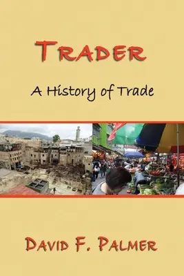 Trader : Une histoire du commerce - Trader: A History of Trade