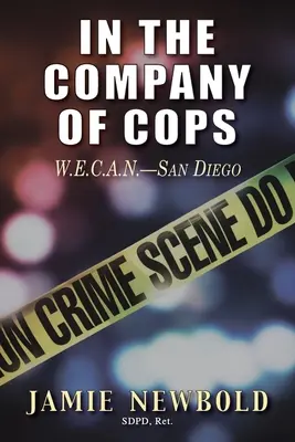 En compagnie des flics : W.E.C.A.N.-San Diego - In the Company of Cops: W.E.C.A.N.-San Diego