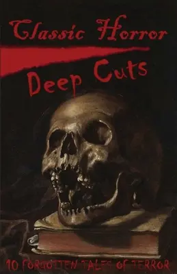 Coupes sombres de l'horreur classique - Classic Horror Deep Cuts