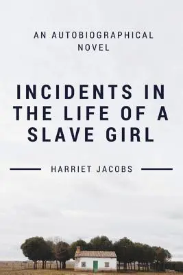 Incidents dans la vie d'une jeune fille esclave - Incidents in the Life of a Slave Girl