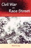 La guerre civile sur Race Street : Le mouvement des droits civiques à Cambridge, Maryland - Civil War on Race Street: The Civil Rights Movement in Cambridge, Maryland