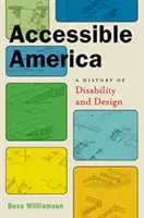 L'Amérique accessible : Une histoire du handicap et de la conception - Accessible America: A History of Disability and Design