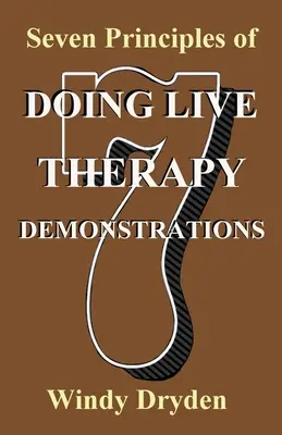 Les sept principes des démonstrations thérapeutiques en direct - Seven Principles of Doing Live Therapy Demonstrations