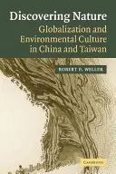 À la découverte de la nature : Mondialisation et culture environnementale en Chine et à Taiwan - Discovering Nature: Globalization and Environmental Culture in China and Taiwan