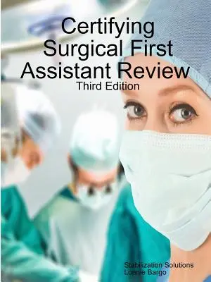 Examen de certification du premier assistant en chirurgie 3 - Certifying Surgical First Assistant Review 3