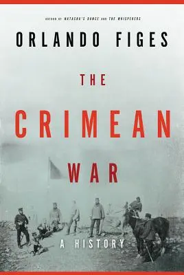 La guerre de Crimée : une histoire - The Crimean War: A History