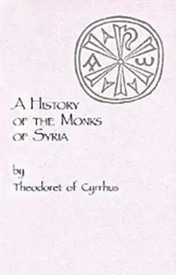 Histoire des moines de Syrie - History of the Monks of Syria