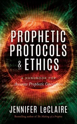 Protocoles et éthique prophétiques - Prophetic Protocols & Ethics