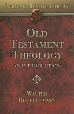 Théologie de l'Ancien Testament : Une introduction - Old Testament Theology: An Introduction