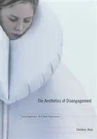 L'esthétique du désengagement : L'art contemporain et la dépression - The Aesthetics of Disengagement: Contemporary Art and Depression