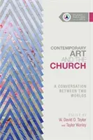 L'art contemporain et l'Église : Une conversation entre deux mondes - Contemporary Art and the Church: A Conversation Between Two Worlds