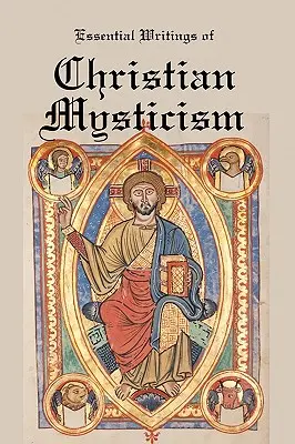 Les écrits essentiels de la mystique chrétienne : Les chemins médiévaux de la mystique vers Dieu - Essential Writings of Christian Mysticism: Medieval Mystic Paths to God