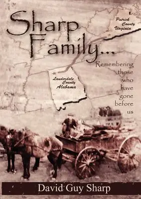 La famille Sharp - du comté de Patrick, en Virginie, au comté de Lauderdale, en Alabama, et au-delà - Sharp Family - Patrick County, Virginia to Lauderdale County, Alabama and Beyond