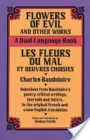 Les fleurs du mal et autres œuvres : Un livre en deux langues - Flowers of Evil and Other Works: A Dual-Language Book