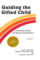 Guider l'enfant doué : Une source pratique pour les parents et les enseignants - Guiding the Gifted Child: A Practical Source for Parents and Teachers