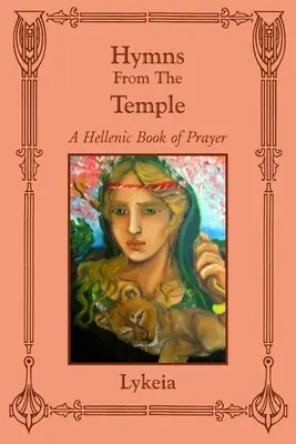 Hymnes du Temple : Un livre de prières hellénique - Hymns From The Temple: A Hellenic Book of Prayer