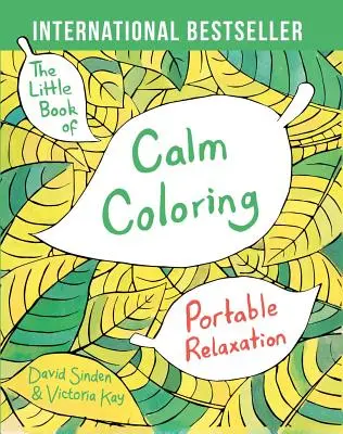 Le Petit Livre du Coloriage Calme : Le Petit Livre du Coloriage Calme - Relaxation Portable - The Little Book of Calm Coloring: Portable Relaxation