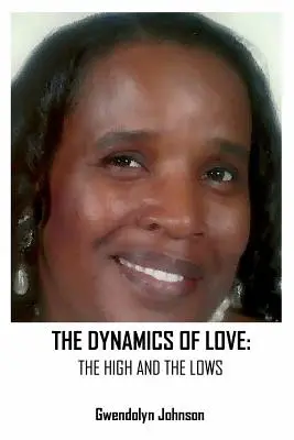 La dynamique de l'amour : Les hauts et les bas - The Dynamics of Love: The Highs and the Lows