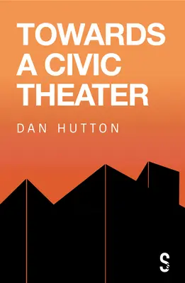 Vers un théâtre civique - Towards a Civic Theatre