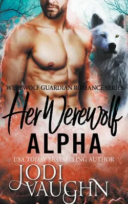 Son loup-garou Alpha - Her Werewolf Alpha