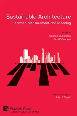 Architecture durable - Entre mesure et signification - Sustainable Architecture - Between Measurement and Meaning