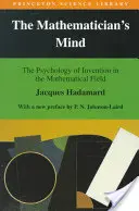 L'esprit du mathématicien : La psychologie de l'invention dans le domaine des mathématiques - The Mathematician's Mind: The Psychology of Invention in the Mathematical Field