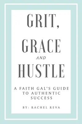Grit, Grace and Hustle (Le courage, la grâce et l'ardeur) - Grit, Grace and Hustle