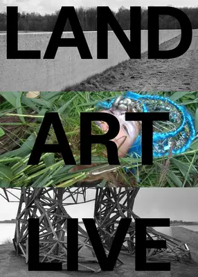 Land Art Live : La collection Flevoland - Land Art Live: The Flevoland Collection