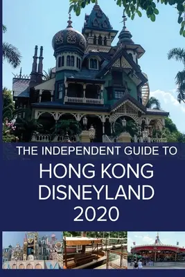 Le guide indépendant de Hong Kong Disneyland 2020 - The Independent Guide to Hong Kong Disneyland 2020