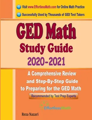 GED Math Study Guide 2020 - 2021 : Une révision complète et un guide étape par étape pour se préparer à l'examen de mathématiques GED - GED Math Study Guide 2020 - 2021: A Comprehensive Review and Step-By-Step Guide to Preparing for the GED Math