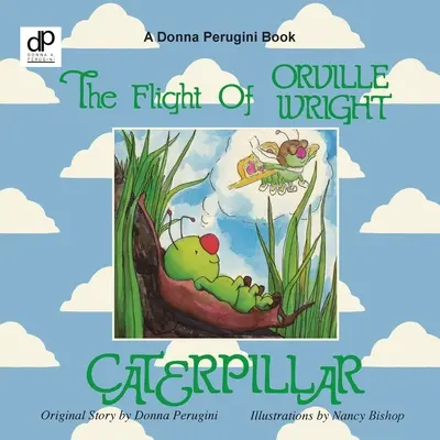 Le vol d'Orville Wright La chenille - The Flight of Orville Wright Caterpillar
