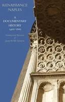 La Renaissance à Naples : Une histoire documentaire, 1400-1600 - Renaissance Naples: A Documentary History, 1400-1600