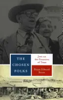 Les élus : Les Juifs aux frontières du Texas - The Chosen Folks: Jews on the Frontiers of Texas