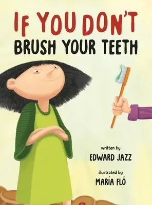 Si vous ne vous brossez pas les dents : - If You Don't Brush Your Teeth: