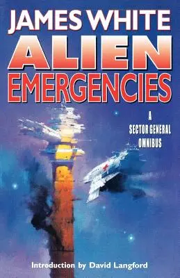 Urgences extraterrestres : Un omnibus du secteur général - Alien Emergencies: A Sector General Omnibus