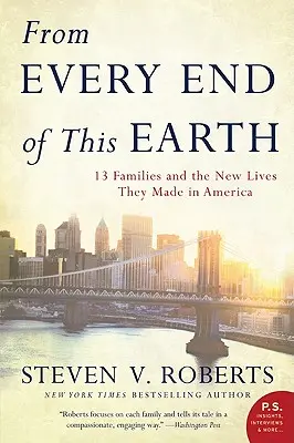 D'un bout à l'autre de la terre : 13 familles et les nouvelles vies qu'elles ont construites en Amérique - From Every End of This Earth: 13 Families and the New Lives They Made in America