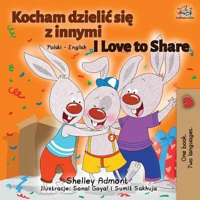 J'aime partager : Livre bilingue polonais-anglais - I Love to Share: Polish English Bilingual Book