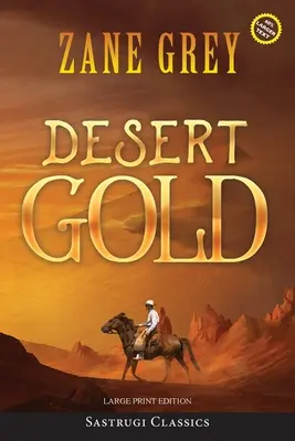 Desert Gold (annoté, gros caractères) - Desert Gold (Annotated, Large Print)