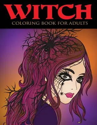 Livre de coloriage des sorcières pour adultes - Witch Coloring Book for Adults